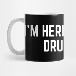 I'm Here For The Drummer Mug